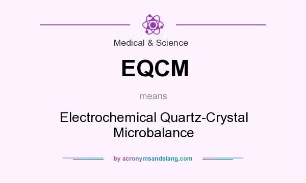 What does EQCM mean? It stands for Electrochemical Quartz-Crystal Microbalance