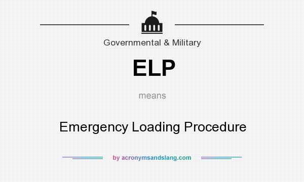 What does ELP mean? It stands for Emergency Loading Procedure