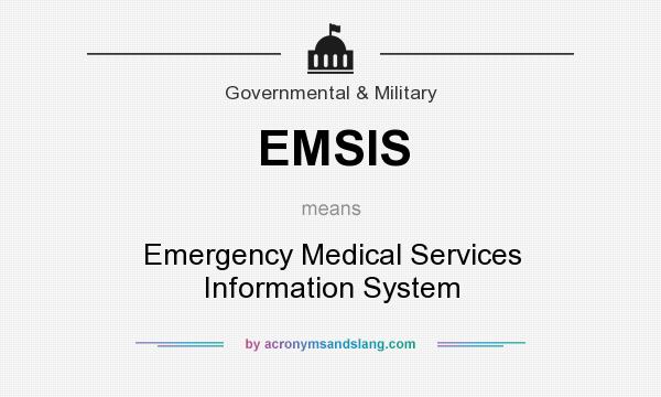 What does EMSIS mean? It stands for Emergency Medical Services Information System