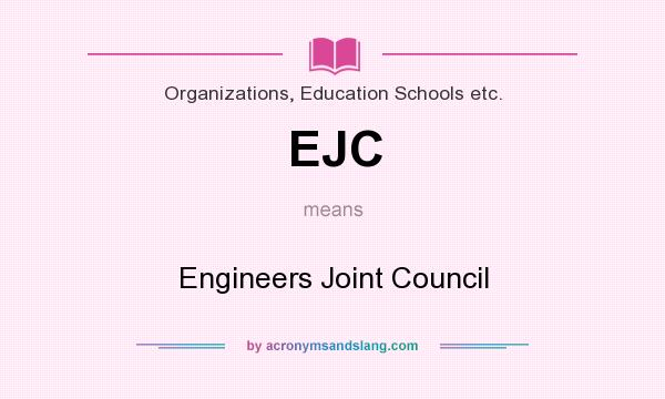 What does EJC mean? It stands for Engineers Joint Council