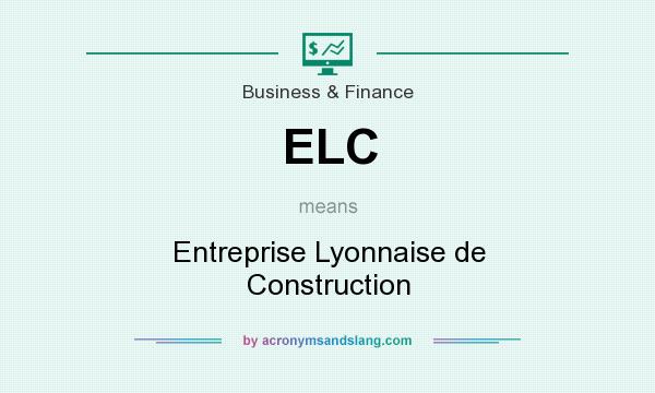 What does ELC mean? It stands for Entreprise Lyonnaise de Construction