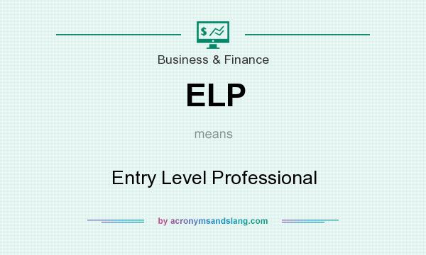 What does ELP mean? It stands for Entry Level Professional