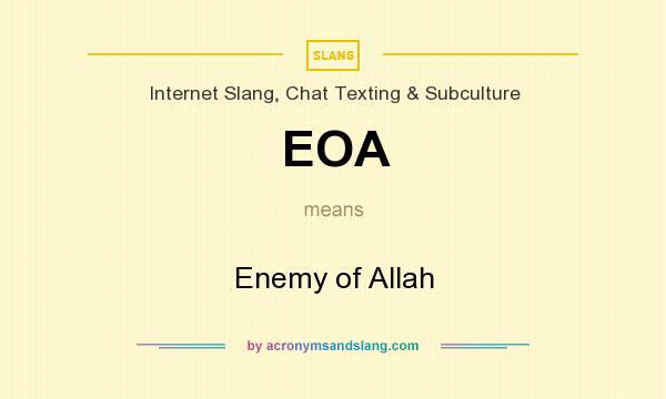What does EOA mean? It stands for Enemy of Allah