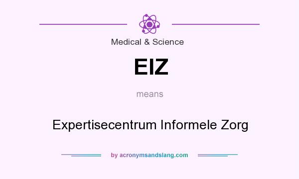 What does EIZ mean? It stands for Expertisecentrum Informele Zorg