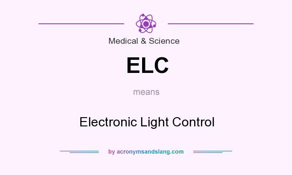 What does ELC mean? It stands for Electronic Light Control