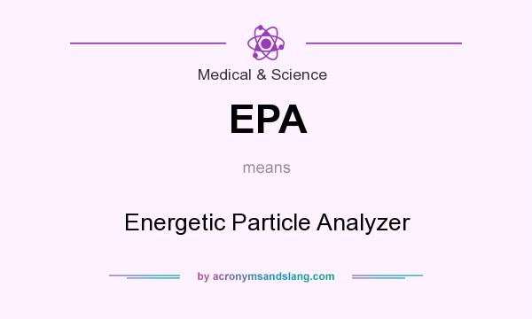 What does EPA mean? It stands for Energetic Particle Analyzer