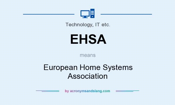 What does EHSA mean? It stands for European Home Systems Association