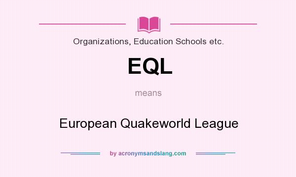 What does EQL mean? It stands for European Quakeworld League