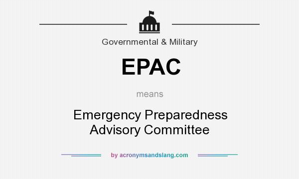 What does EPAC mean? It stands for Emergency Preparedness Advisory Committee