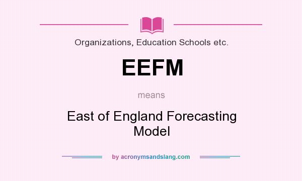 What does EEFM mean? It stands for East of England Forecasting Model