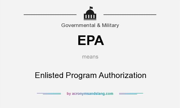 What does EPA mean? It stands for Enlisted Program Authorization