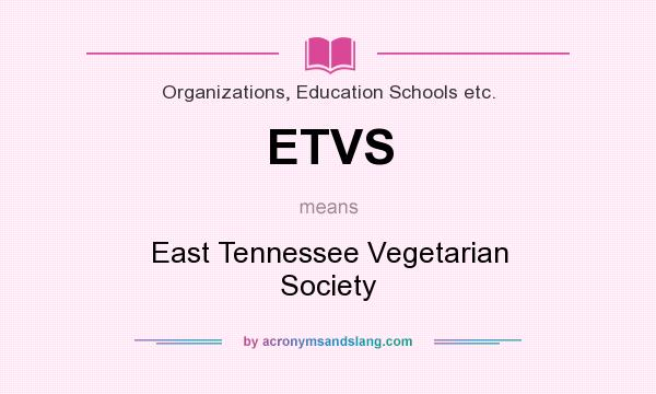 What does ETVS mean? It stands for East Tennessee Vegetarian Society