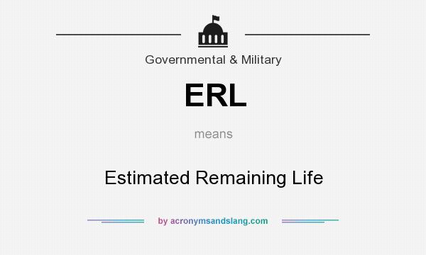 What does ERL mean? It stands for Estimated Remaining Life