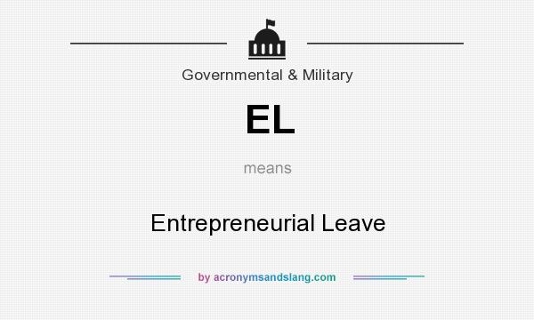 What does EL mean? It stands for Entrepreneurial Leave
