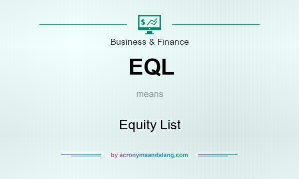 What does EQL mean? It stands for Equity List