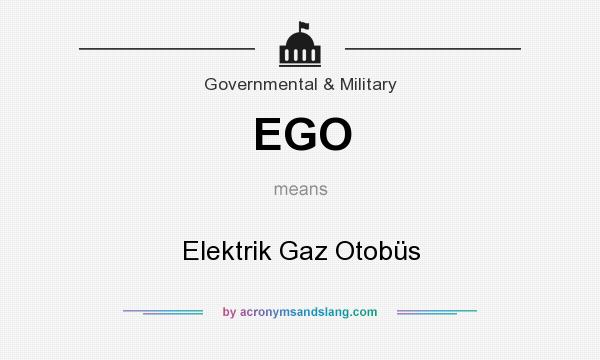 What does EGO mean? It stands for Elektrik Gaz Otobüs