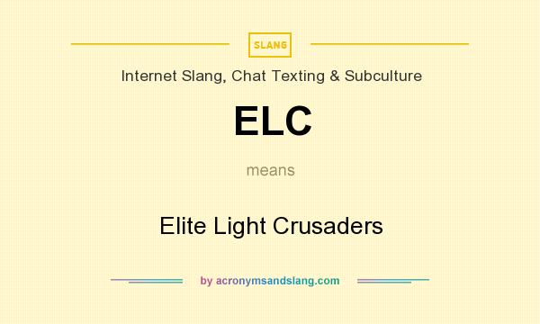 What does ELC mean? It stands for Elite Light Crusaders