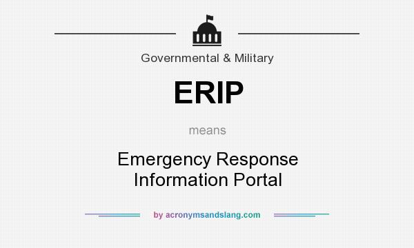 What does ERIP mean? It stands for Emergency Response Information Portal