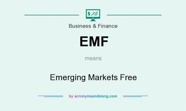 What does EMF mean? It stands for Emerging Markets Free