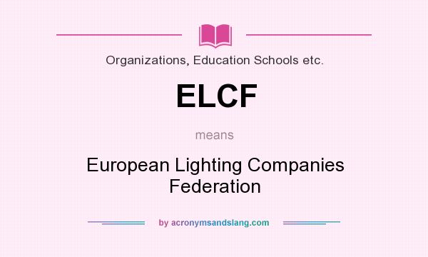 What does ELCF mean? It stands for European Lighting Companies Federation