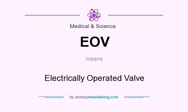 What does EOV mean? It stands for Electrically Operated Valve