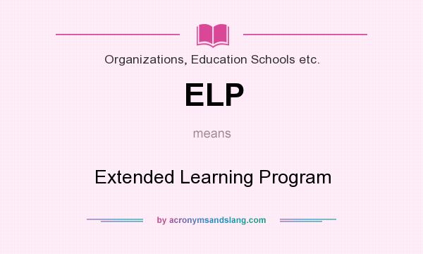 What does ELP mean? It stands for Extended Learning Program