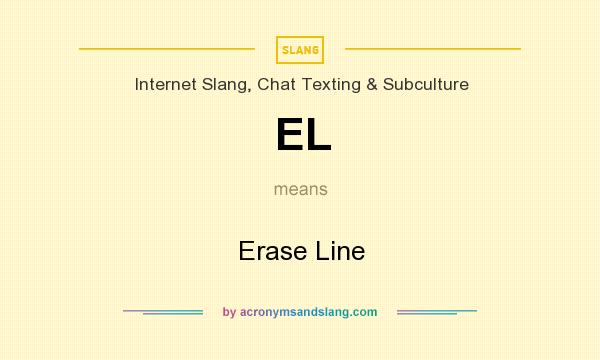 What does EL mean? It stands for Erase Line