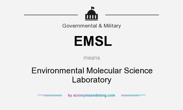 What does EMSL mean? It stands for Environmental Molecular Science Laboratory