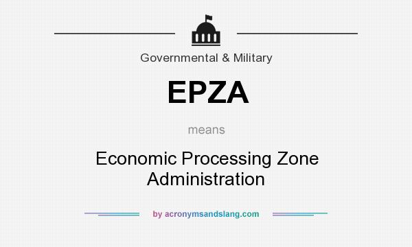 What does EPZA mean? It stands for Economic Processing Zone Administration