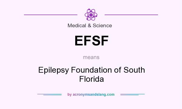 What does EFSF mean? It stands for Epilepsy Foundation of South Florida