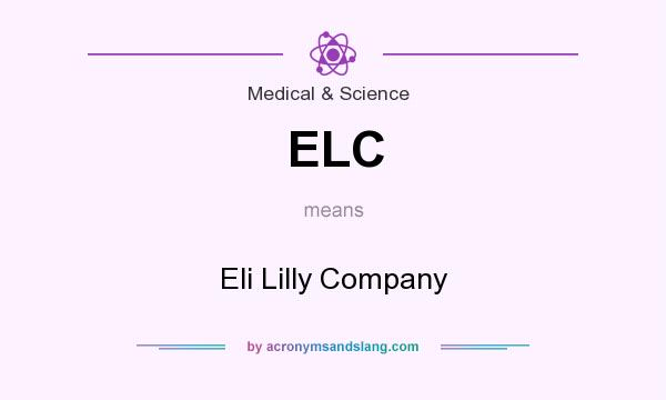 What does ELC mean? It stands for Eli Lilly Company