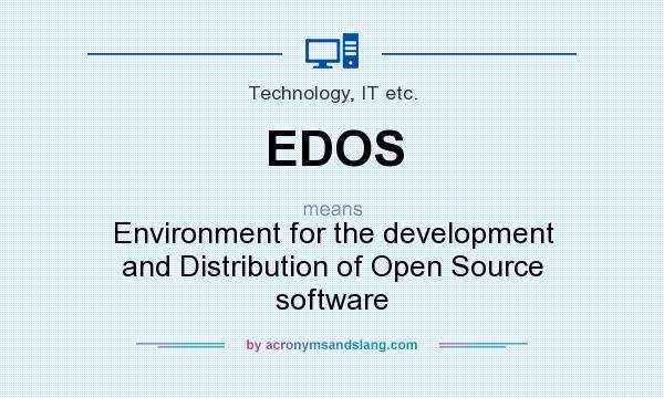What does EDOS mean? It stands for Environment for the development and Distribution of Open Source software
