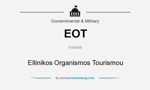What does EOT mean? It stands for Ellinikos Organismos Tourismou