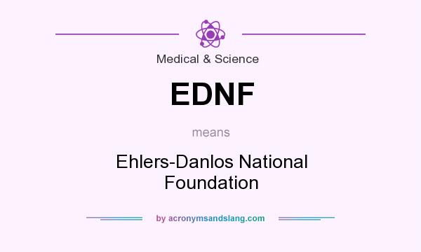 What does EDNF mean? It stands for Ehlers-Danlos National Foundation