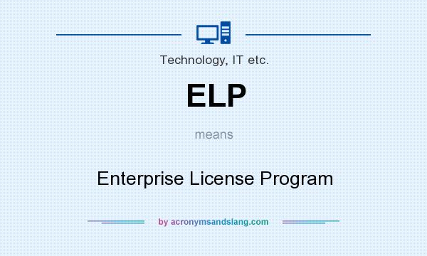 What does ELP mean? It stands for Enterprise License Program