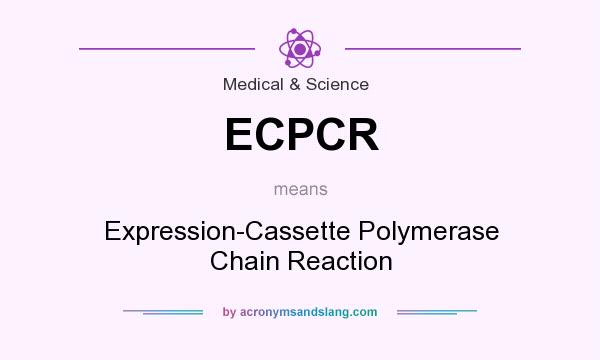 What does ECPCR mean? It stands for Expression-Cassette Polymerase Chain Reaction