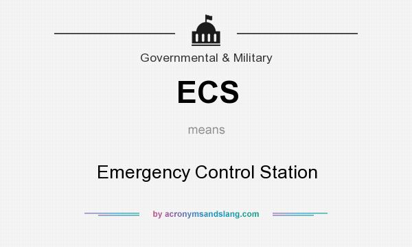 What does ECS mean? It stands for Emergency Control Station