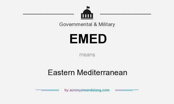 What does EMED mean? It stands for Eastern Mediterranean