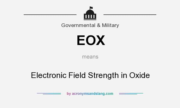 What does EOX mean? It stands for Electronic Field Strength in Oxide