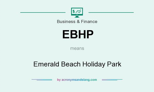 What does EBHP mean? It stands for Emerald Beach Holiday Park