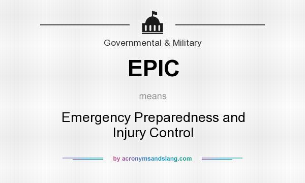 What does EPIC mean? It stands for Emergency Preparedness and Injury Control