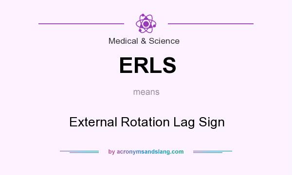 What does ERLS mean? It stands for External Rotation Lag Sign