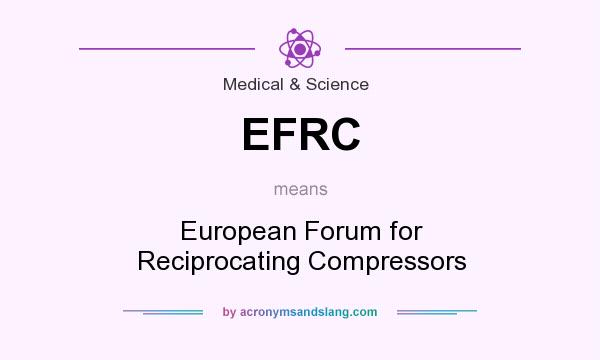 What does EFRC mean? It stands for European Forum for Reciprocating Compressors