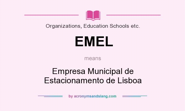 What does EMEL mean? It stands for Empresa Municipal de Estacionamento de Lisboa