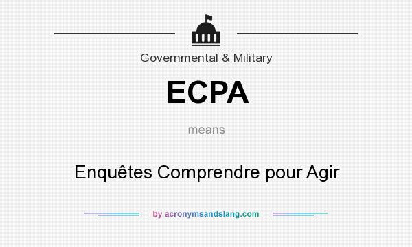 What does ECPA mean? It stands for Enquêtes Comprendre pour Agir