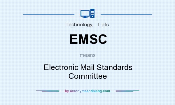 What does EMSC mean? It stands for Electronic Mail Standards Committee