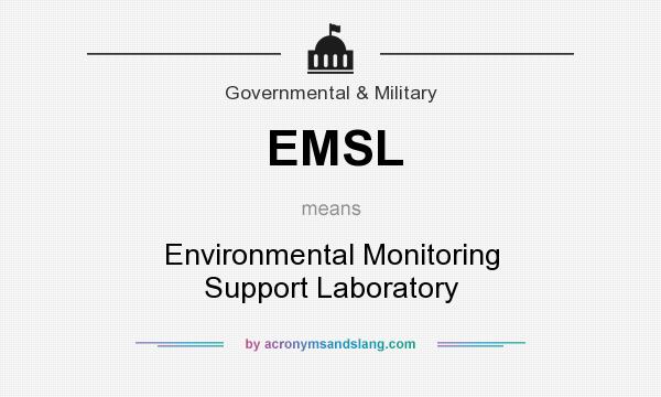 What does EMSL mean? It stands for Environmental Monitoring Support Laboratory