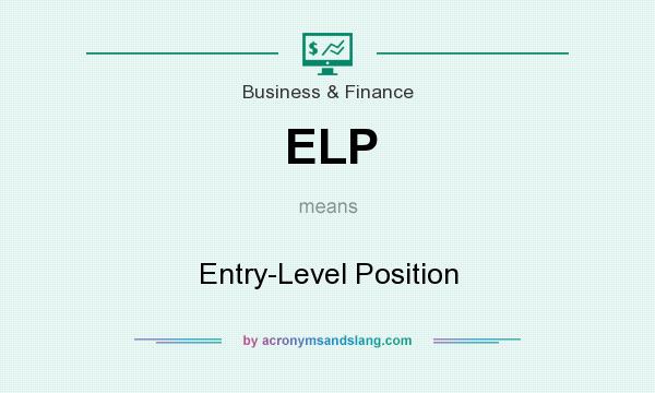 What does ELP mean? It stands for Entry-Level Position