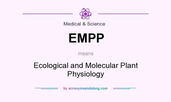 What does EMPP mean? It stands for Ecological and Molecular Plant Physiology
