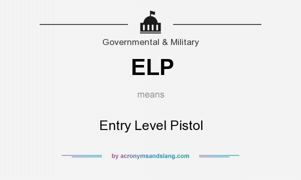 What does ELP mean? It stands for Entry Level Pistol